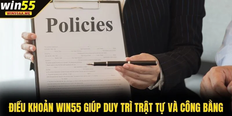 Điều khoản WIN55 giúp duy trì trật tự và công bằng